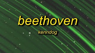 [1 HOUR] Kenndog - Beethoven (Lyrics)  if you see the homies with the guap