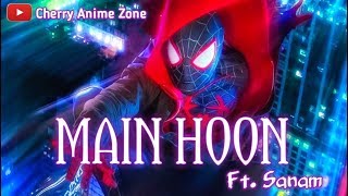 Main Hoon Refix - Spiderman Verse (Ft. Sanam) | Remix Song |  Animated Music Video | C•A•Z
