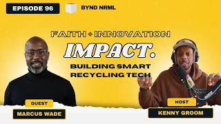 From Faith to Founder: Marcus Wade’s Million-Dollar Recycling Tech Startup