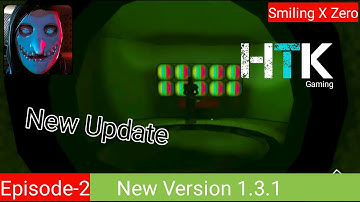 [HTK]Smiling X Zero New Version 1.3.1_|_Episode-2_|_Full Gameplay_|_IndieFist Horror Game_|_2020