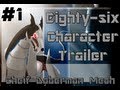 86 Character Trailer #1 - CDM