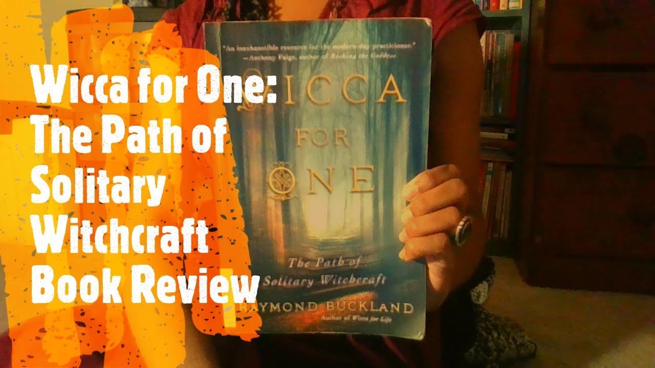 Wicca for One: The Path of Solitary Witchcraft Book Review - YouTube