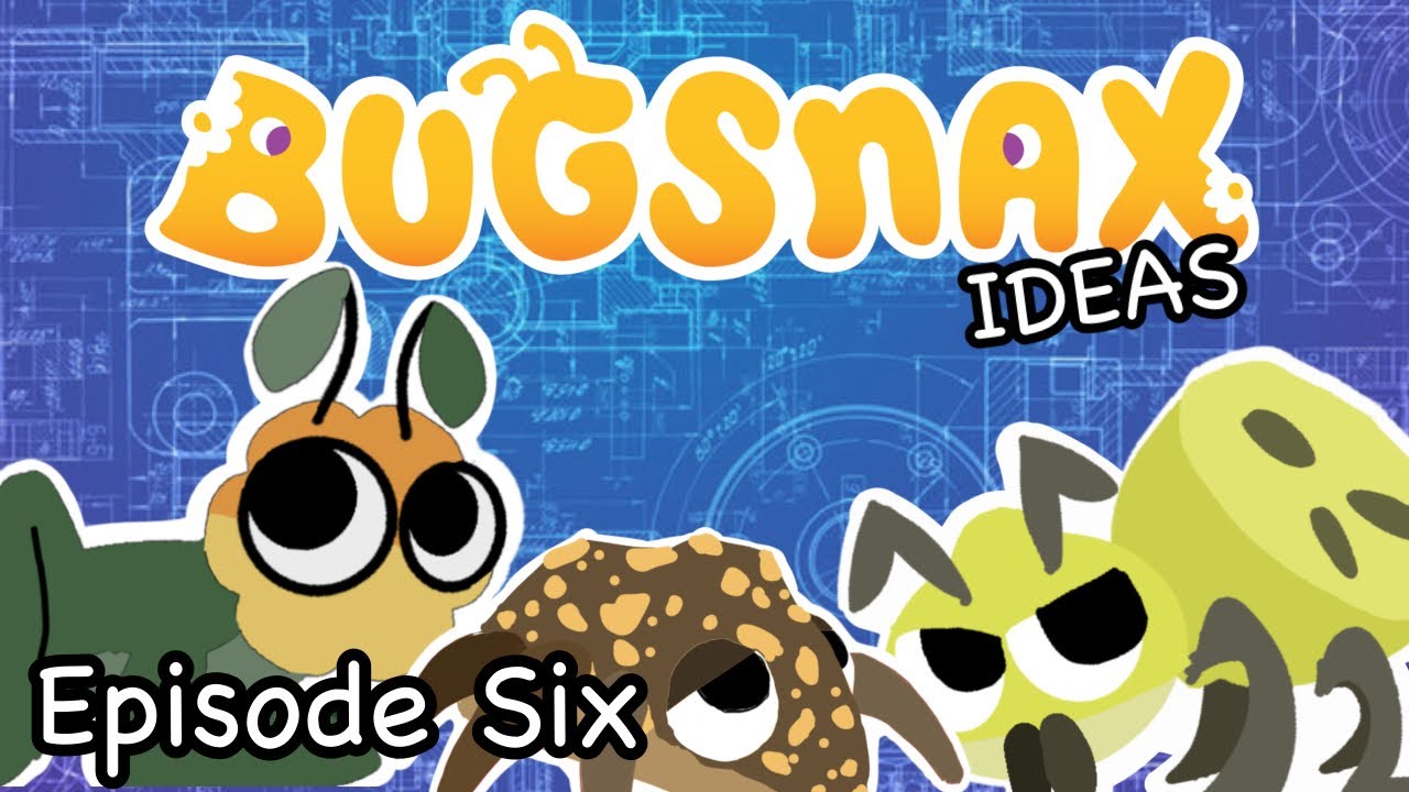 Your Bugsnax Ideas: Episode Six - Cloudhopper, Chocroach and Lembardier