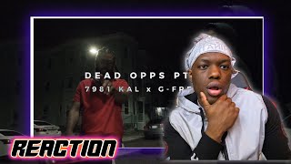 7981 Kal Ft. G Fredo - Dead Opps pt. 2 (Official Music Video) | REACTION!