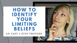 3 Step Process on How to Identify Your Limiting Beliefs