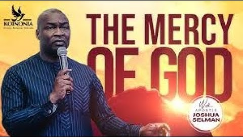 THE MERCY OF GOD ||FOUNDATIONS OF SAPPHIRES|| RCCG THE KINGS COURT||APOSTLE JOSHUA SELMAN | #mercy