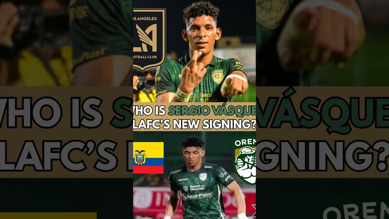 PART 2/2: LAFC locked in 🇪🇨 Ecuadorian Int'l Sergio Vásquez for 5 years. Here's what to know.