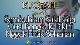 RUQYAH FOR TOOTHACHE AND SWOLLEN GUMS