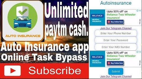 Auto Insurance app and get unlimited paytm cash. Online Script Task Bypass By Masttricks 2018