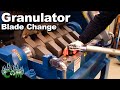 1626CMHD Granulator Blade Change