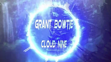 [EDM] - Grant Bowtie - Cloud Nine [Monstercat Release]