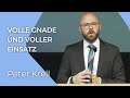 Volle Gnade und voller Einsatz | Philipper 2, 12-13| Peter Krell