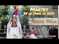 ✅ MISA DE HOY martes 25 de mayo 2021 - Padre Arturo Cornejo