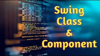 Swing classes || component of swing || JFrame in Swing