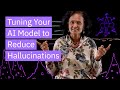 Tuning Your AI Model to Reduce Hallucinations