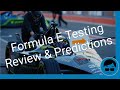 Formula E Day 1 Testing 2023 Review &amp; Predictions