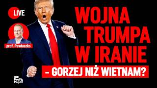Trump's War in Iran - Worse Than Vietnam | Prof. Tomasz Pawłuszko on IPP
