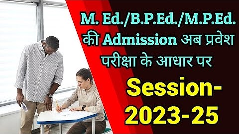 M. Ed./B.P. Ed./M.P. Ed.  Admission Session-2023-25