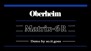 Oberheim Matrix-6R Custom Patch Demo (No Talking)