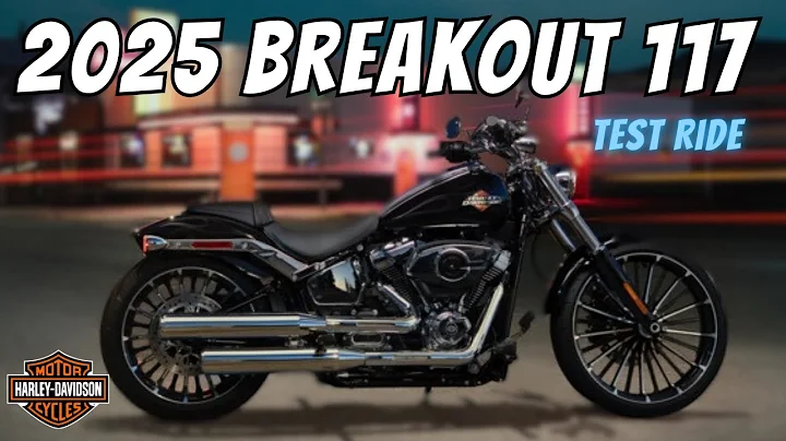 2025 Harley Davidson Breakout 117 Test Ride