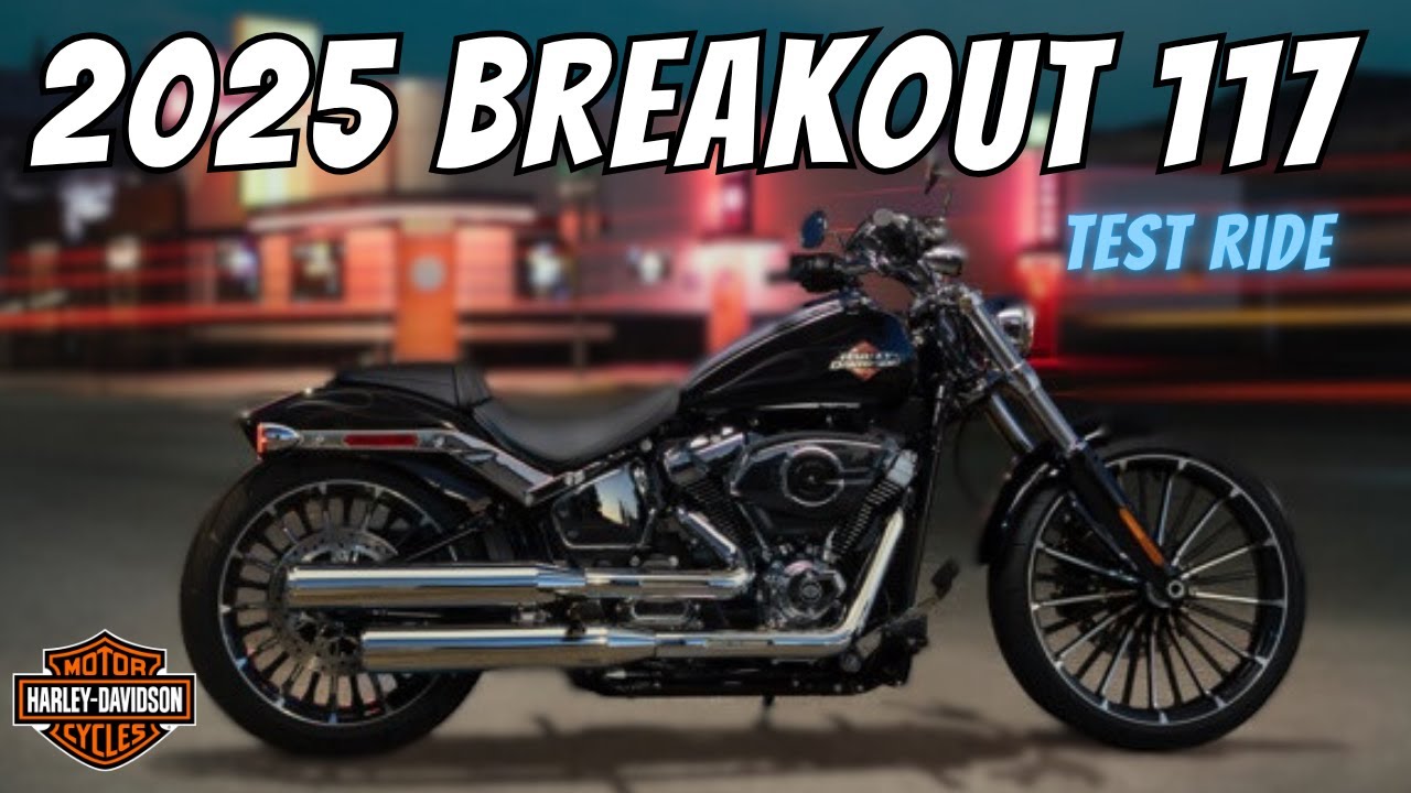 2025 Harley Davidson Breakout 117 Test Ride