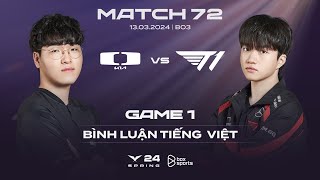 [13.03.2024] DK vs T1 | Game 1 | Bình Luận Tiếng Việt | LCK Mùa Xuân 2024
