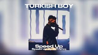 UZI ft. LEVO - TURKISH BOY(Speed Up)