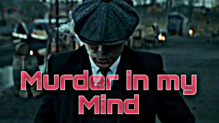 Murder In My Mind Ft.tommy Shelby