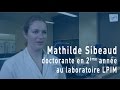 Tmoignage dune doctorante  mathilde sibeaud doctorante 2me anne aux laboratoires lpim et is2m