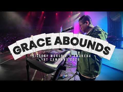 GRACE ABOUNDS | Victory Worship x Awake84 at CXMMXNS 2026