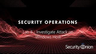 SCO Lab 8 Investigate Attack on Windows Host