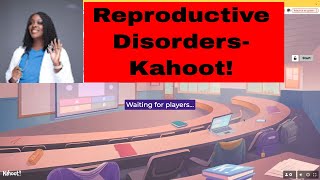 Reproductive Disorders- Kahoot!