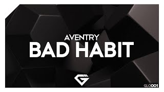 Aventry - Bad Habit