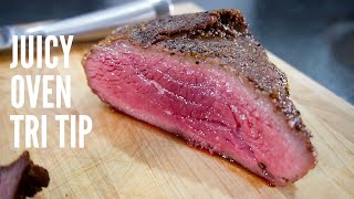 How to get JUICY oven tri tip EVERY time using the reverse sear method!