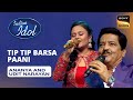 Indian Idol S14 | Ananya&#39;s Performance | Tip Tip Barsa Paani