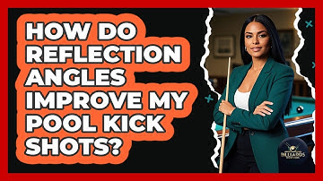How Do Reflection Angles Improve My Pool Kick Shots? - Billiards Hustlers