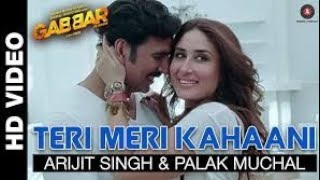 Teri Meri Kahaani Lyrics - Gabbar is Back - Arijit Singh, Palak Muchhal