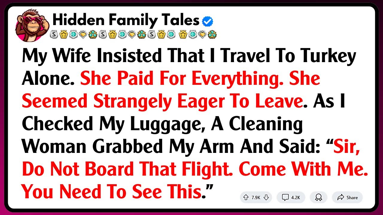 My Wife Insisted That I Travel To Turkey Alone. She Paid For Everything. She Seemed Strangely...