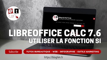 Tuto vidéo : Utiliser la fonction SI dans LibreOffice Calc 7.6