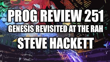 Prog Review 251 - Genesis Revisited Live at the Royal Albert Hall - Steve Hackett