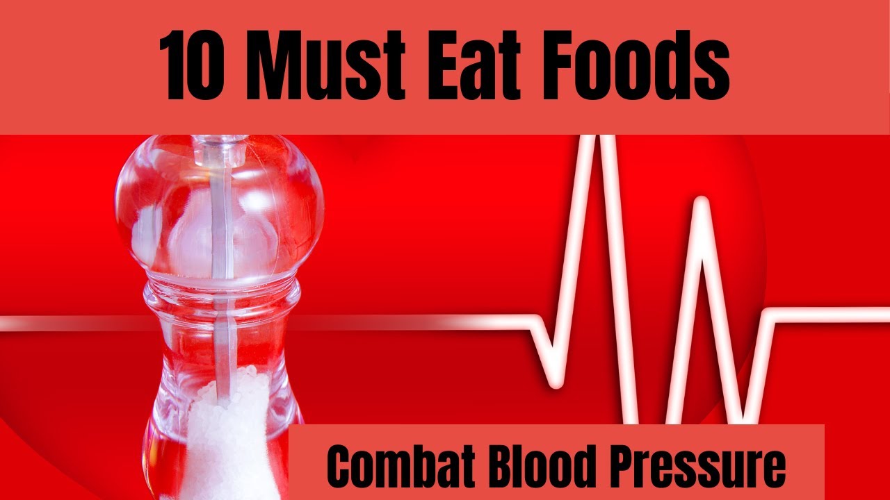 Top 10 Foods To Combat High Blood Pressure YouTube Top 10 Foods To Combat High Blood Pressure YouTube