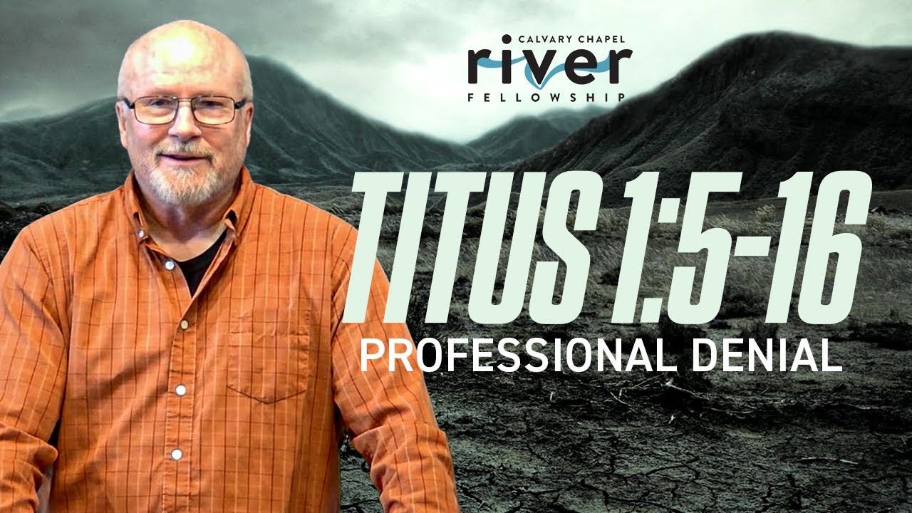 Titus 1:5-16 | Professional Denial| 02.01.26 | Calvary Chapel River Fellowship | #Bible #Sunday