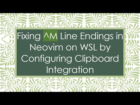 Fixing ^M Line Endings in Neovim on WSL by Configuring Clipboard Integration