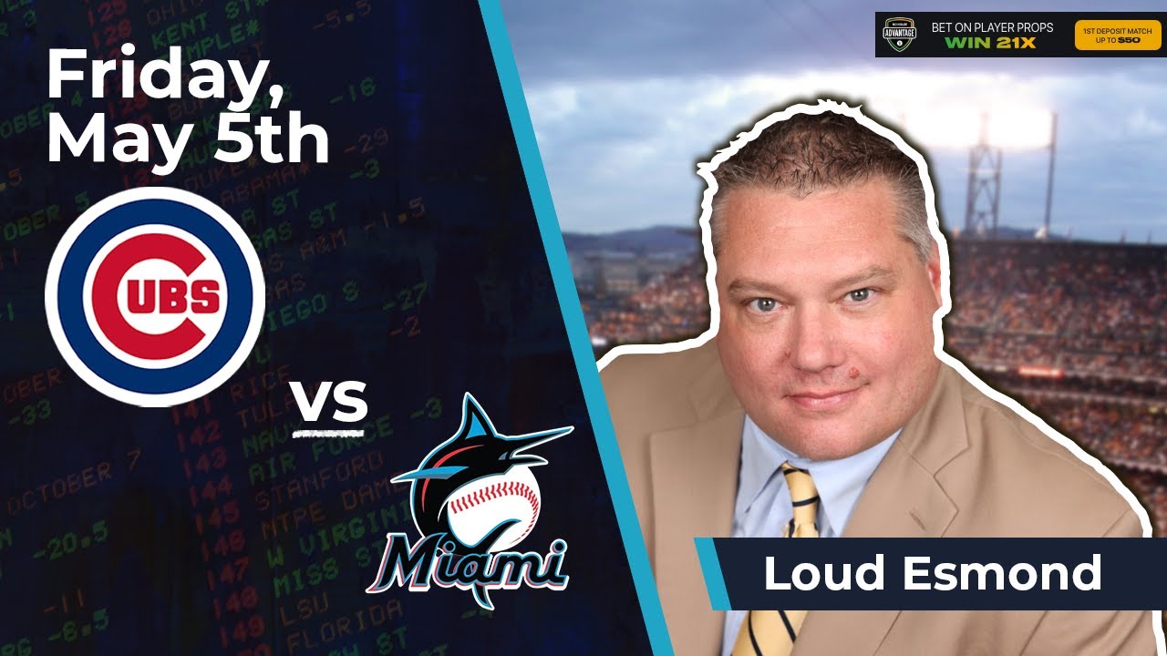 Free MLB Betting Pick Miami Marlins vs Chicago Cubs Loud Esmond 5/5