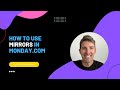 How To Use Mirrors In Monday.com For Scale & Efficiency