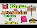 41 IDEAS DE ARTESANÍAS QUE PUEDES HACER Y VENDER