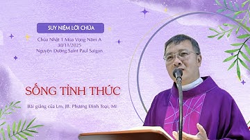 Sống Tỉnh Thức || Chúa Nhật 1 Mùa Vọng Nam Á || 30.11.2025