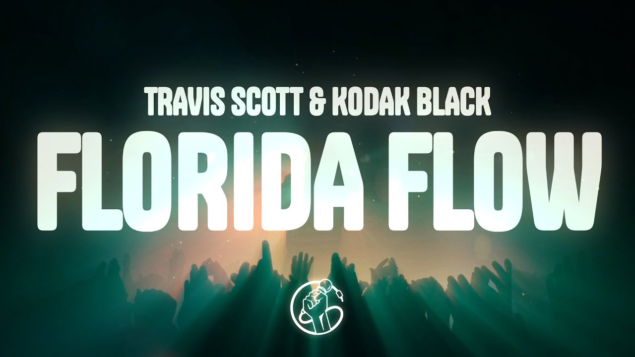 Travis Scott, Kodak Black - FLORIDA FLOW (Lyrics)