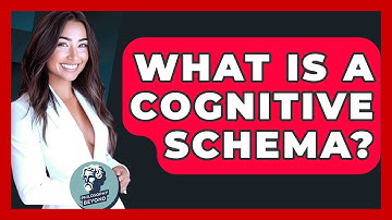 What Is A Cognitive Schema? - Philosophy Beyond