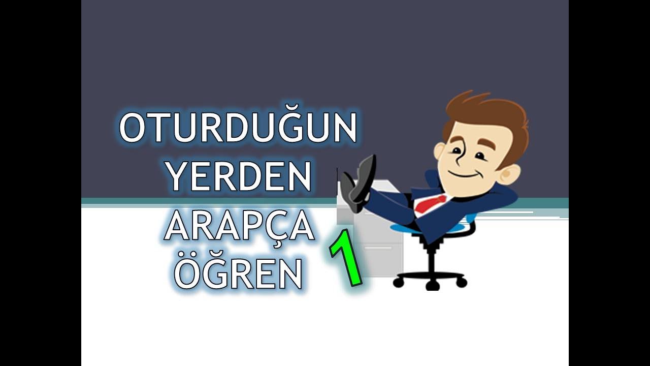 OTURDUĞUN YERDEN ARAPÇA ÖĞREN 1